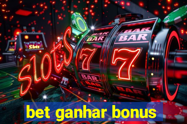 bet ganhar bonus